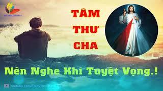 Bức Tâm Thư Lòng Nhân Hậu Của Cha | Hãy nghe khi tuyệt vọng, buồn chán - Cha Giuse Trần Đình Long