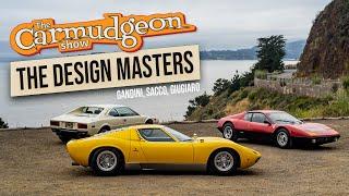 The design masters - Gandini, Sacco, Giugiaro — The Carmudgeon Show — Ep. 13