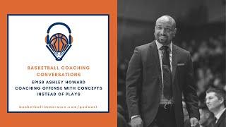 The Basketball Podcast: EP158 Ashley Howard on Conceptual Basketball Offense