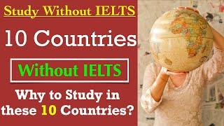 10 Countries to Study Abroad Without IELTS or TOEFL + Universities | Student Visa Without IELTS