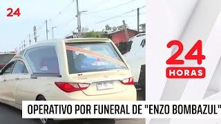 Realizan amplio operativo por funeral de "Enzo Bombazul" | 24 Horas TVN Chile