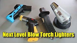 4 Blow Torch Lighters on the Next Level!