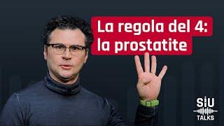 #SIUtalks | La regola del 4 - La prostatite - Luca Cindolo