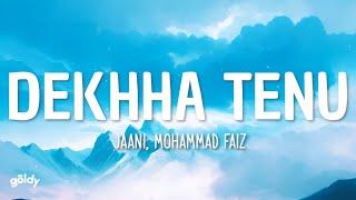 Mohammad Faiz, Jaani - DEKHHA TENU (Letra/Lyrics)