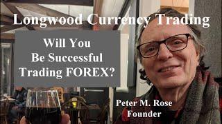 Will You Be Successful Trading FOREX? | Longwood Currency Trading