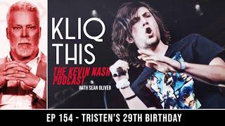 Kliq This #154: Tristen's 29th Birthday