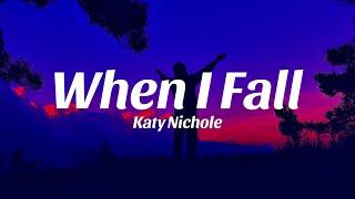 When I Fall - Katy Nichole (Lyrics) My God please don't leave me lonely |full