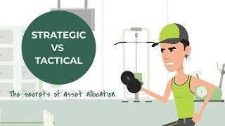 Strategic vs Tactical: the secrets of asset allocation