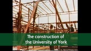 The Construction of the University of York