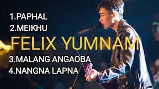 Felix Yumnam/Manipuri songs collection 