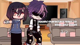 Jiyushi characters react to Noah and Violet 2/2 By: AyThu