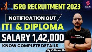 ISRO RECRUITMENT 2023 | ISRO Vacancy ITI and Diploma | Know Complete Details