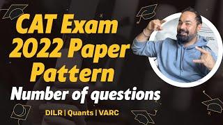 CAT Exam 2022 Paper Pattern | Number of questions | DILR | Quants | VARC