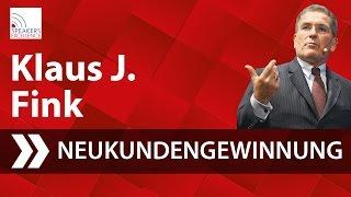 Klaus J. Fink - Neukundengewinnung, Erfolgsfaktor Nr. 1