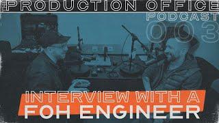 Get Behind The Scenes With A Touring FOH Engineer! // THE PRODUCTION OFFICE PODCAST 003