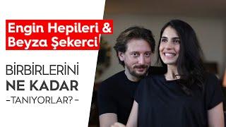 ENGİN HEPİLERİ BEYZA ŞEKERCİ'Yİ NE KADAR TANIYOR? | ALEM