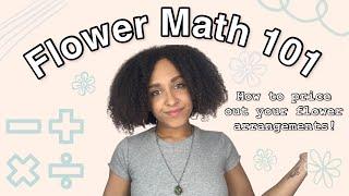 FLOWER MATH | How to PRICE Flower Arrangements Like a Pro For Beginners