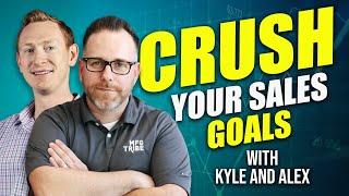 CRUSH Your Sales Goals with Kyle Milan and Alex Brown