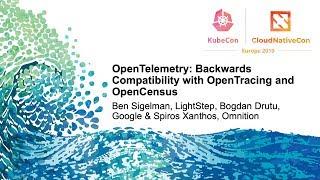 OpenTelemetry: Backwards Compatibility with... - Ben Sigelman, Bogdan Drutu & Spiros Xanthos