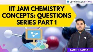 IIT JAM Chemistry Concepts | Questions Series Part 1 | Let's Crack IIT JAM | Sumit Kumar