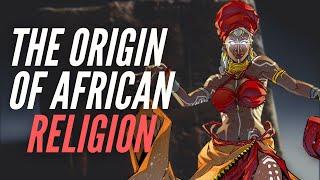 The Origin Of Religion In Africa