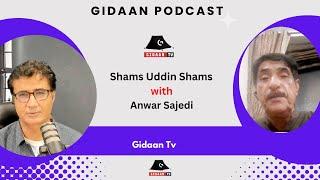 Gidaan Podcast / Shams Uddin Shams / Anwar Sajedi Baloch / BYC / / Baloch issue /Gidaan tv