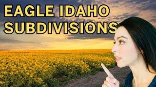 EAGLE IDAHO SUBDIVISIONS