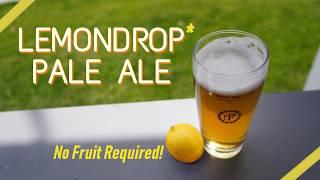 Brewing a Lemon Pale Ale using ONLY Lemondrop Hops!