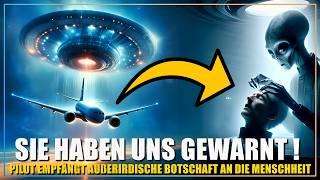 Sie haben uns gewarnt… Pilot empfängt außerirdische Botschaft an die Menschheit ?!