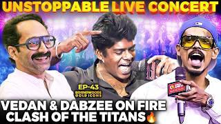 VedanDabzeeThe Crossover You Never Expected நரம்பு புடைக்க பாடி தெரிச்சுட்டாங்க!