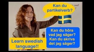 Learn swedish.LYSSNA och SKRIV.Kan du höra vad jag säger och sedan skriva det korrekt??      