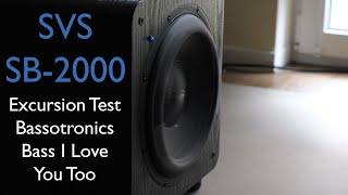 SVS SB-2000 Excursion Test with Bassotronics - Bass I Love You Too