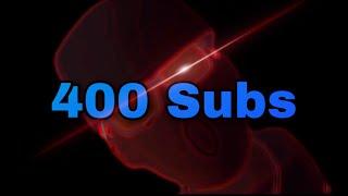 400 Subs...