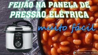 COMO FAZER FEIJÃO NA PANELA DE PRESSÃO ELÉTRICA | Paulo Ancelmo