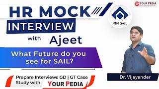 SAIL HR Mock Interview | ME | What Future do you see for SAIL? | SAIL HR interview question