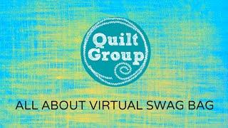 Quilt Group Members & the Virtual Swag Bag