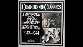 Jazz: Jimmy Ryan’s And The Uptown Cafe Society, Deparis Brothers & Emond Hall Sextet (1943-1944)