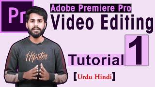 Video Editing Adobe Premier pro | Tutorial 1 | Urdu Hindi | Online Earning