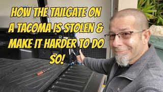 How the Tailgate on a Tacoma Is Stolen & Make it Harder To Do So