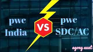 PwC India Vs PwC SDC| PwC India vs PwC AC| Why choose PwC India? Why choose PwC Acceleration Centre?