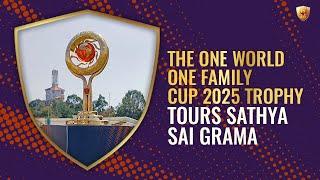 The One World One Family Cup 2025 Trophy Tours Sathya Sai Grama | OWOF Cup 2025 #trophytour