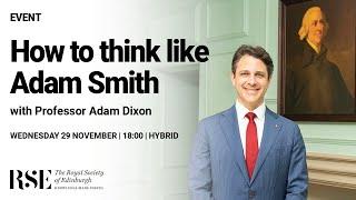 How to think like Adam Smith