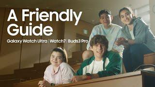 A friendly guide to Galaxy Watch Ultra, Watch7 and Buds3 Pro | Samsung