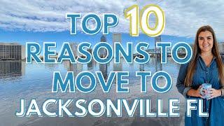 10 Reasons Why You Should Move to Jacksonville, FL | Ultimate Relocation Guide for Jacksonville FL