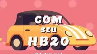 COM SEU HB20, 2015... - TIERRY - HB20 - EDIT BY DU4RTE.MP4