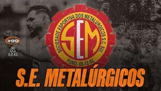 ALEM DAS 4 LINHAS #99 - S.E. METALÚRGICOS