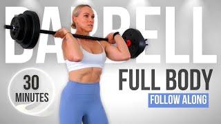 30 Minute FULL BODY Barbell Workout Follow Along | Strength Training for Women