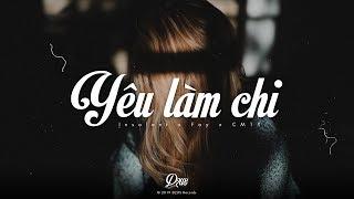 Yêu Làm Chi (#YLC) | Fay x CM1X x Insolent