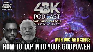 How to Tap into your GODPOWER w/ Billy Carson & Doctah B Sirius