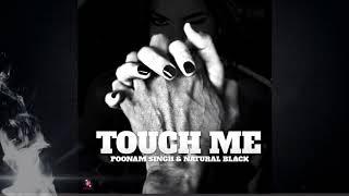 Poonam Singh - TOUCH ME ft. Natural Black (Official) Audio